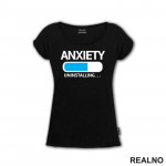 Anxiety Uninstalling... - Humor - Majica
