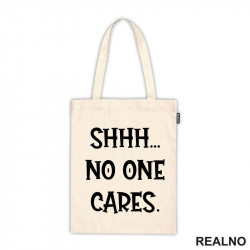 Shhh... No One Cares. - Humor - Ceger