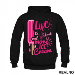 Life Is Short Eat More Ice Cream - Pink - Hrana - Food - Duks