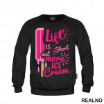Life Is Short Eat More Ice Cream - Pink - Hrana - Food - Duks