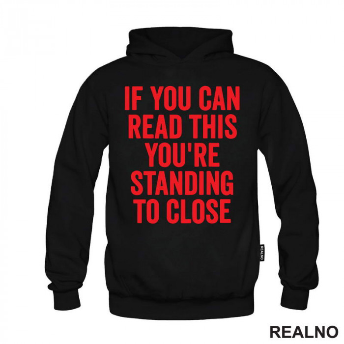 If You Can Read This You're Standing To Close - Red - Humor - Duks