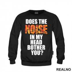Does The Noise In My Head Bother You? - Humor - Duks Does The Noise In My Head Bother You? - Humor - Duks