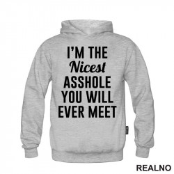 I'm The Nicest Asshole You Will Ever Meet - Humor - Duks I'm The Nicest Asshole You Will Ever Meet - Humor - Duks
