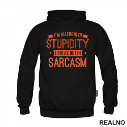 I'm Allergic To Stupidity, I Break Out In Sarcasm - Orange - Humor - Duks I'm Allergic To Stupidity, I Break Out In Sarcasm - Orange - Humor - Duks