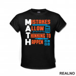 Mistakes Allow Thinking To Happen - Motivation - Quotes - Majica