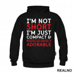 I'm Not Short, I'm Just Compact & Ridiculously Adorable - Red - Humor - Duks