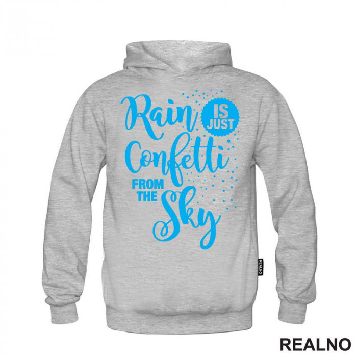Rain Is Just Confetti From The Sky - Blue - Humor - Duks