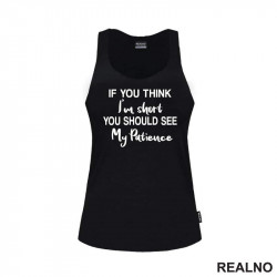 If You Think I'm Short You Should See My Patience - Humor - Majica If You Think I'm Short You Should See My Patience - Humor - Majica