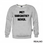 Me? Sarcastic? Never. - Humor - Duks