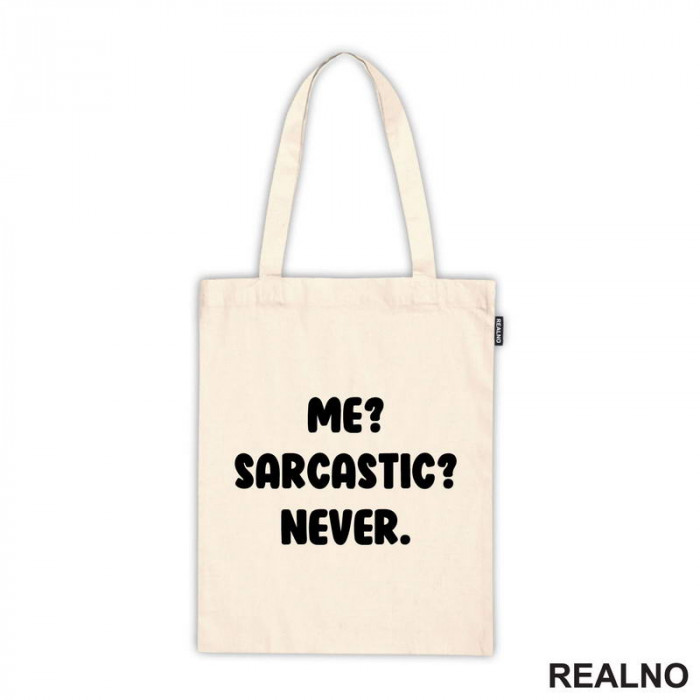Me? Sarcastic? Never. - Humor - Ceger