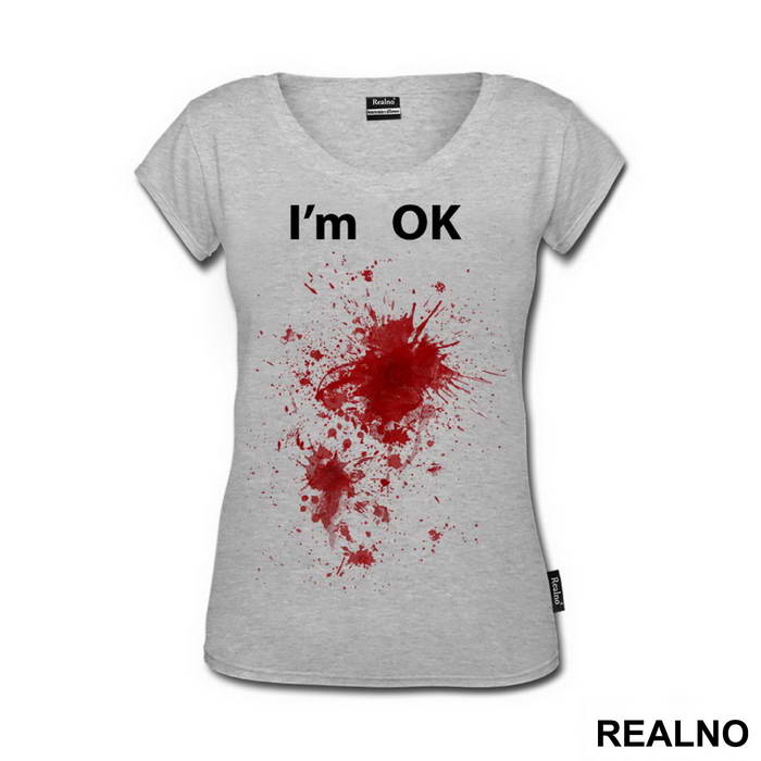 I'm OK - Bullet Wounds - Humor - Majica