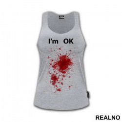 I'm OK - Bullet Wounds - Humor - Majica I'm OK - Bullet Wounds - Humor - Majica