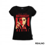 Let The Matriarchy Begin - La Casa de Papel - Money Heist - Majica