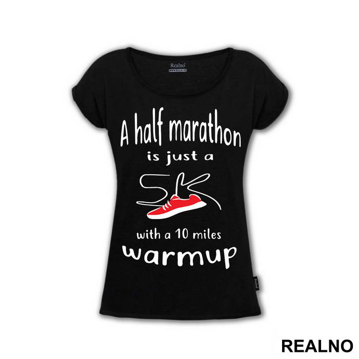 A Half Marathon Is Just A 5K With A 10 Miles Warmup - Trčanje - Running - Majica