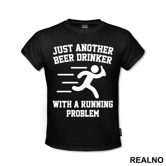 Just Another Beer Drinker With A Running Problem - Trčanje - Running - Majica