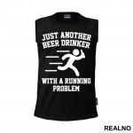 Just Another Beer Drinker With A Running Problem - Trčanje - Running - Majica