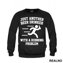 Just Another Beer Drinker With A Running Problem - Trčanje - Running - Duks Just Another Beer Drinker With A Running Problem - Trčanje - Running - Duks