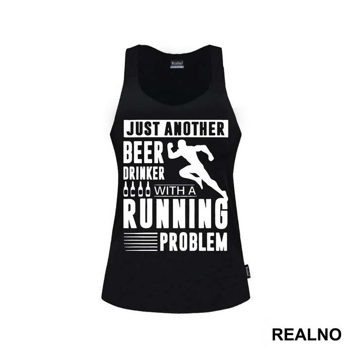 Just Another Beer Drinker With A Running Problem With Runner - Trčanje - Running - Majica