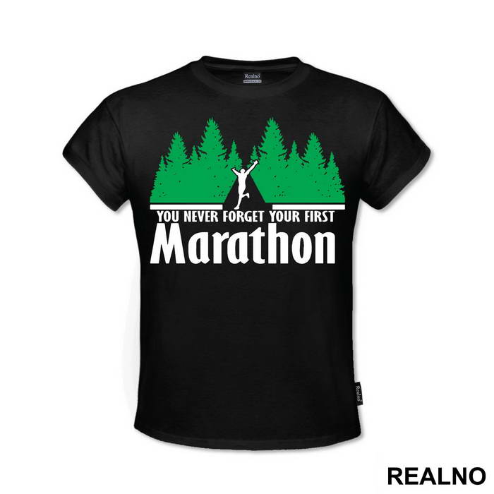 You Never Forget Your First Marathon - Trčanje - Running - Majica