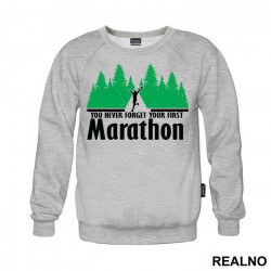 You Never Forget Your First Marathon - Trčanje - Running - Duks You Never Forget Your First Marathon - Trčanje - Running - Duks