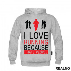 I Love Running Because I Hate People - Trčanje - Running - Duks I Love Running Because I Hate People - Trčanje - Running - Duks