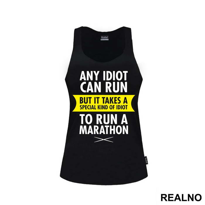 Any Idiot Can Run But It Takes A Special Kind Of Idiot To Run A Marathon - Trčanje - Running - Majica