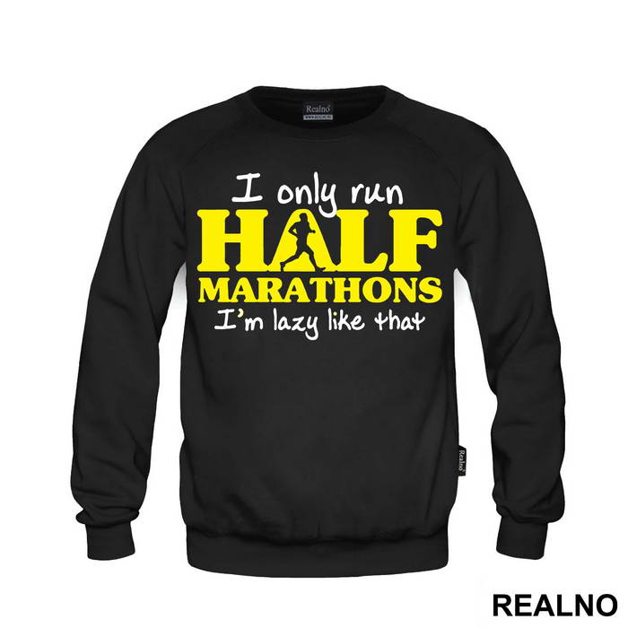 I Only Run Half Marathons, I'm Lazy Like That - Trčanje - Running - Duks