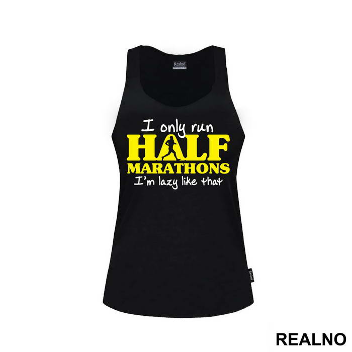 I Only Run Half Marathons, I'm Lazy Like That - Trčanje - Running - Majica