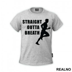Straight Outta Breath - Trčanje - Running - Majica Straight Outta Breath - Trčanje - Running - Majica