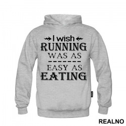 I Wish Running Was As Easy As Eating - Trčanje - Running - Duks
