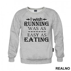I Wish Running Was As Easy As Eating - Trčanje - Running - Duks