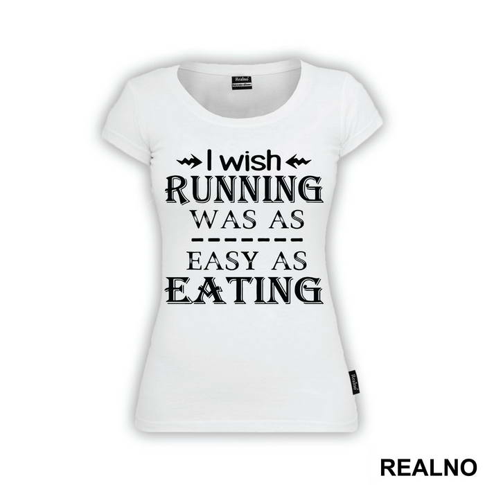 I Wish Running Was As Easy As Eating - Trčanje - Running - Majica