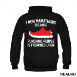 I Run Marathons Because Punching People Is Frowned Upon - Trčanje - Running - Duks