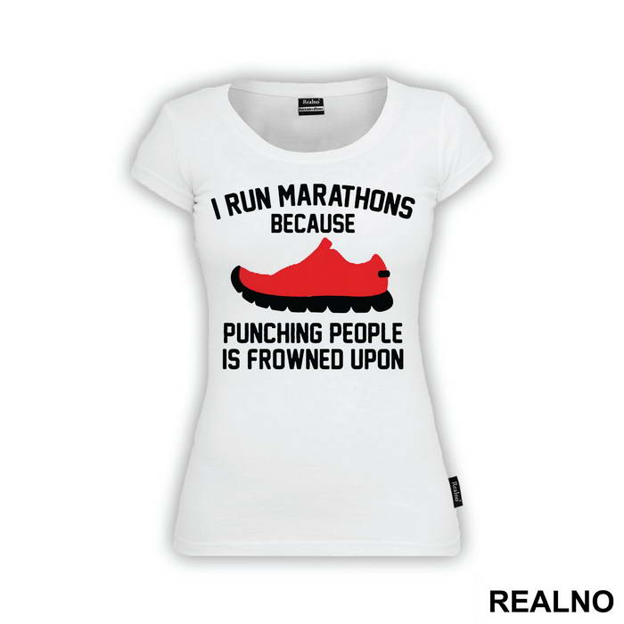 I Run Marathons Because Punching People Is Frowned Upon - Trčanje - Running - Majica