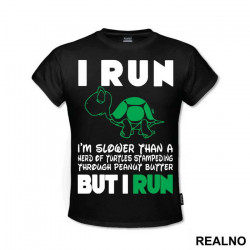 I Run - Turtle - Trčanje - Running - Majica I Run - Turtle - Trčanje - Running - Majica