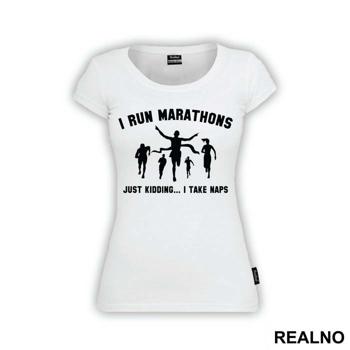 I Run Marathons. Just Kidding. I Take Naps - Trčanje - Running - Majica