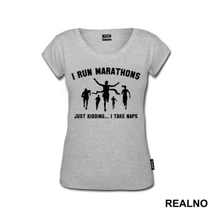 I Run Marathons. Just Kidding. I Take Naps - Trčanje - Running - Majica