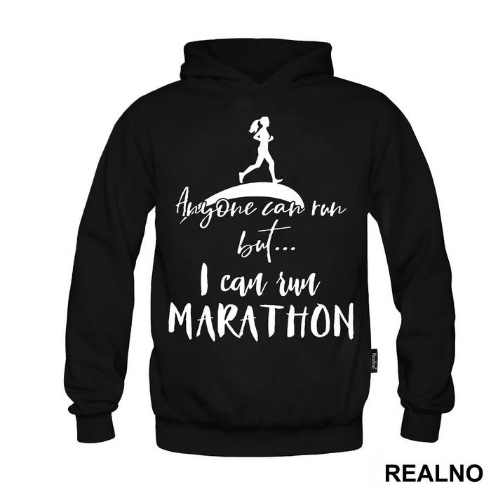 Anyone Can Run, But I Can Run Marathon - Trčanje - Running - Duks