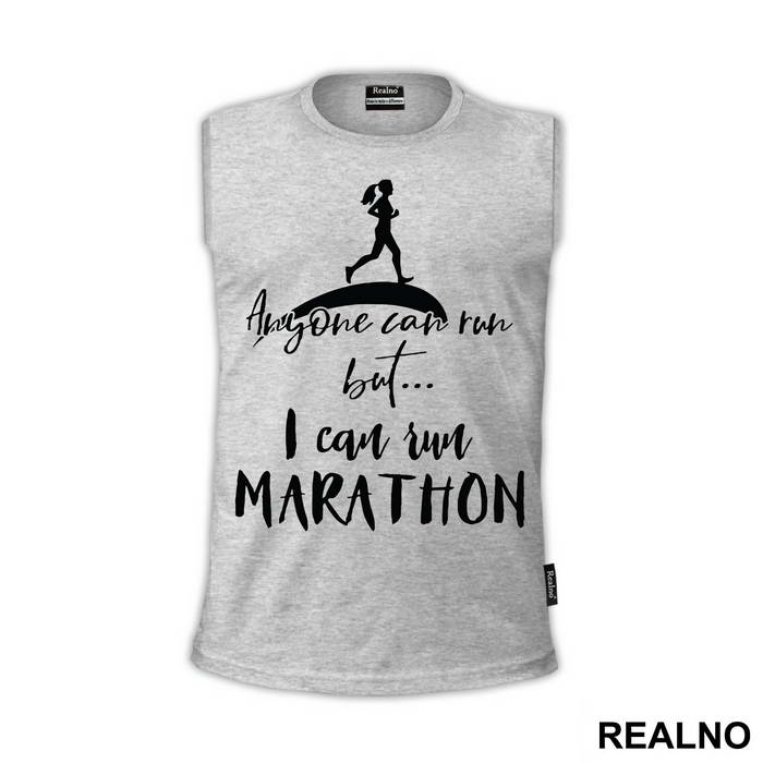 Anyone Can Run, But I Can Run Marathon - Trčanje - Running - Majica