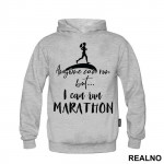 Anyone Can Run, But I Can Run Marathon - Trčanje - Running - Duks