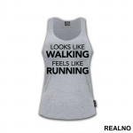 Looks Like Walking, Feels Like Running - Trčanje - Running - Majica