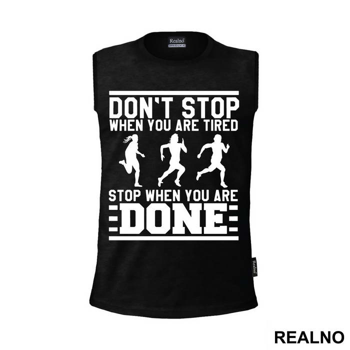Stop When You Are Done - Trčanje - Running - Majica