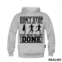 Stop When You Are Done - Trčanje - Running - Duks Stop When You Are Done - Trčanje - Running - Duks