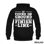 If Found On Ground, Please Drag Across Finish Line - Trčanje - Running - Duks