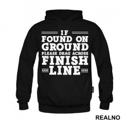 If Found On Ground, Please Drag Across Finish Line - Trčanje - Running - Duks If Found On Ground, Please Drag Across Finish Line - Trčanje - Running - Duks