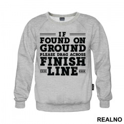 If Found On Ground, Please Drag Across Finish Line - Trčanje - Running - Duks If Found On Ground, Please Drag Across Finish Line - Trčanje - Running - Duks