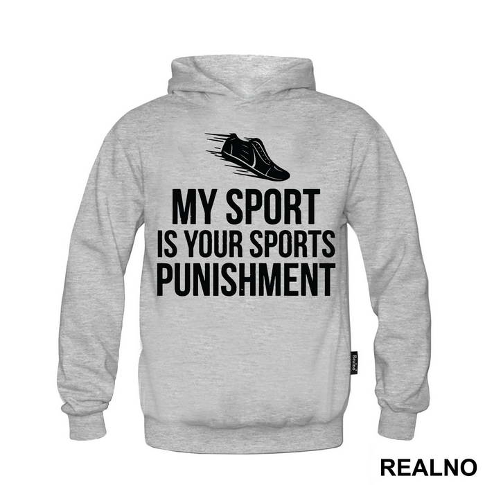 My Sport Is Your Sports Punishment - Trčanje - Running - Duks