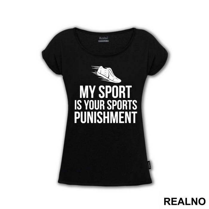 My Sport Is Your Sports Punishment - Trčanje - Running - Majica
