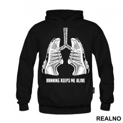 Running Keeps Me Alive - Trčanje - Running - Duks Running Keeps Me Alive - Trčanje - Running - Duks