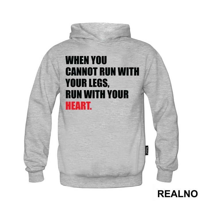 When You Cannot Run With Your Legs, Run With Your Heart - Trčanje - Running - Duks